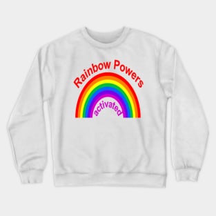 Rainbow Powers Activated Crewneck Sweatshirt
